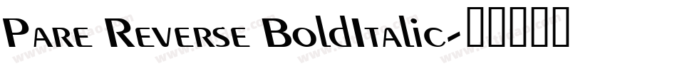 Pare Reverse BoldItalic字体转换